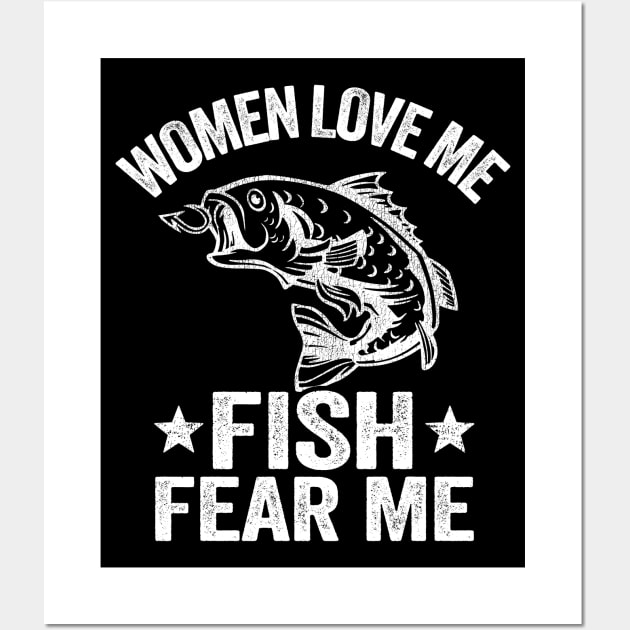 Women Love Me Fish Fear Me Funny Fishing Gift Fisherman Wall Art by Kuehni